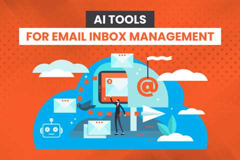 7 AI Tools For Email Inbox Management