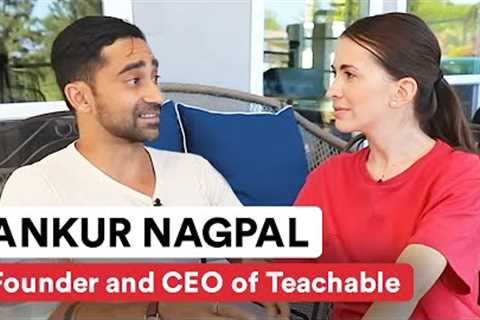 Founder and CEO of Teachable, Ankur Nagpal, on the future of education and the hottest trends
