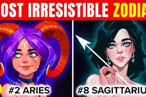 The Most Irresistible Zodiac Signs Ranked From The Most To Least