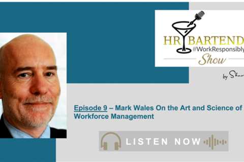Talent and Technology [Episode 9]: Workforce Management is About More Than Numbers