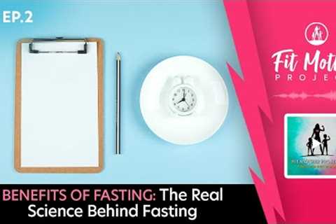 FMP Podcast Ep. 2 - Benefits of Fasting: The Real Science Behind Fasting