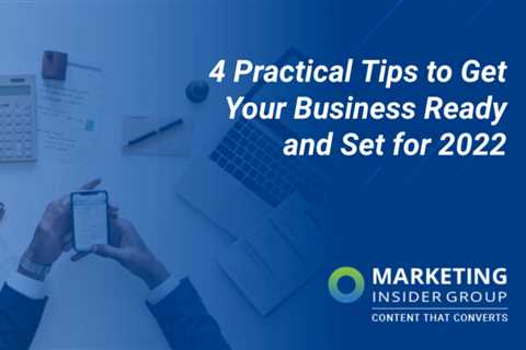 4 Practical Tips to Get Your Business Ready and Set for 2022