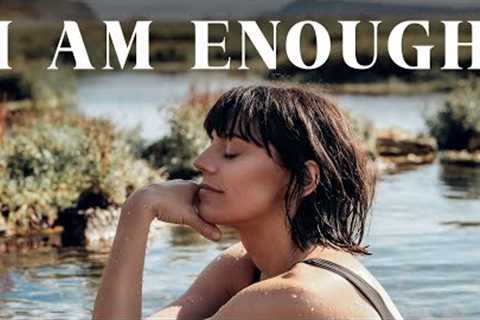 I Am Enough - Discovering My REAL Self Worth