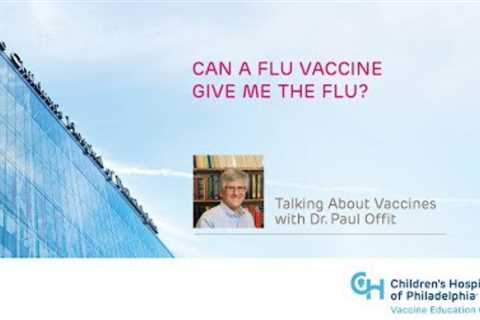 Can a Flu Vaccine Give Me the Flu? | Vaccine Safety and Science | CHOP