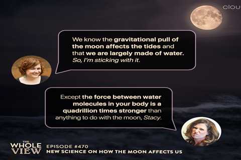 TWV Podcast Episode 470: New Science on How the Moon Affects Us