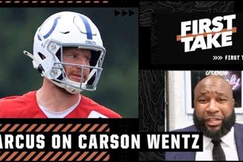 ‘I’m scared as hell!’ - Marcus doesn’t think a healthy Carson Wentz gives the Colts a high ceiling