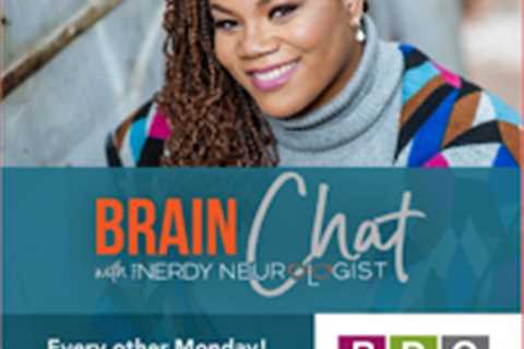 Listen to a Brain Chat Podcast with Nerdy Neurologist Dr. Mitzi J. Williams  