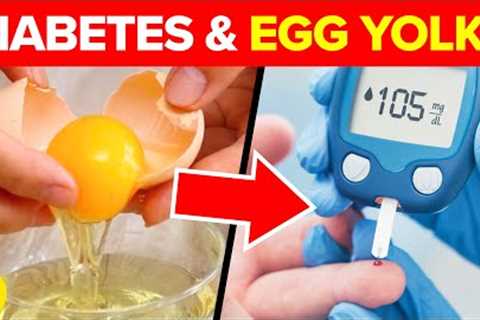 Can You Eat Egg Yolks If You’re A Diabetic? | Diabetes & Eggs