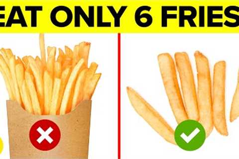 Eat Only 6 French Fries And Stay Healthy! Here’s How