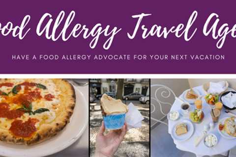 From Food Allergy Traveler to Food Allergy Travel Agent