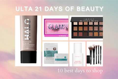 Best Deals of the Ulta 21 Days of Beauty Sale 2021