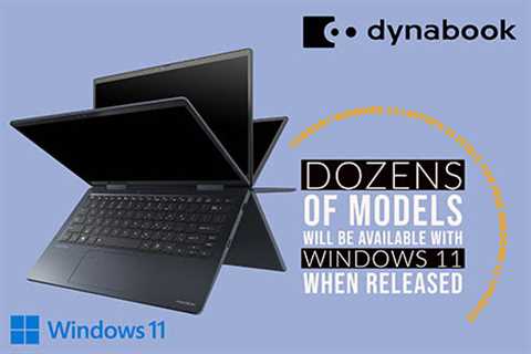 Dynabook To Begin Shipping Laptop Lines With Microsoft Windows 11 Included