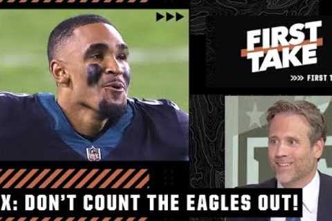 Are we sleeping on the Eagles? Max says you can’t count them out! | First Take