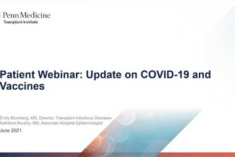 Transplant Patient Webinar - Update on COVID-19 & Vaccines
