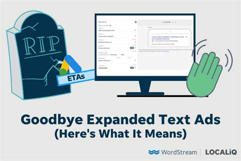 Expanded Text Ads Are Over. Here's What It Means
