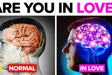 Falling In Love Can Change Your Body And Brain In These 6 Ways