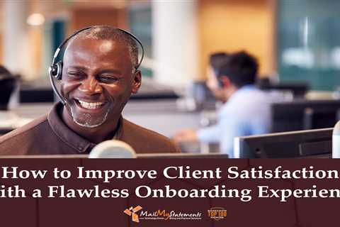 A Flawless Onboarding Experience is a Way to Increase Client Satisfaction