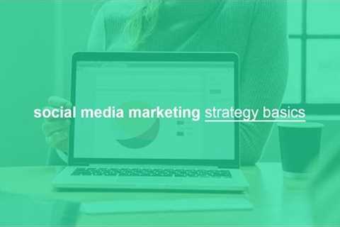 social media marketing strategy basics