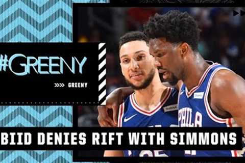 #Greeny reacts to Joel Embiid denying a rift exists with Ben Simmons