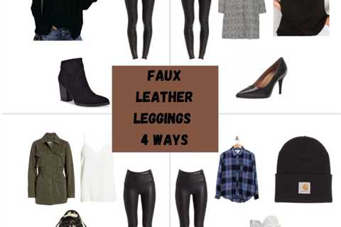 4 Ways to Style Leather Leggings