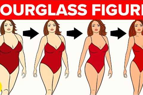 Doing These Activities Will Give You An Hourglass Figure