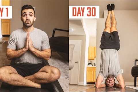I tried yoga every day for 30 days.