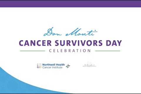 Northwell Health's Don Monti Cancer Survivors Day Celebration 2021