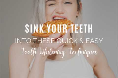 Sink Your Teeth Into These Tooth Whitening Techniques