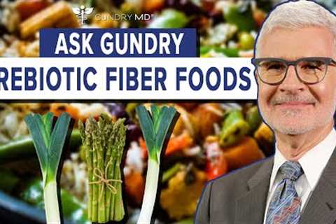 Does cooking destroy Prebiotic fiber? - Ask Gundry