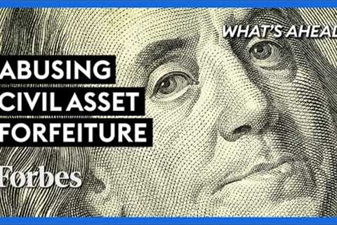 Civil-Asset-Forfeiture Abuse: Why It Should Be Ruled Unconstitutional - Steve Forbes | Forbes