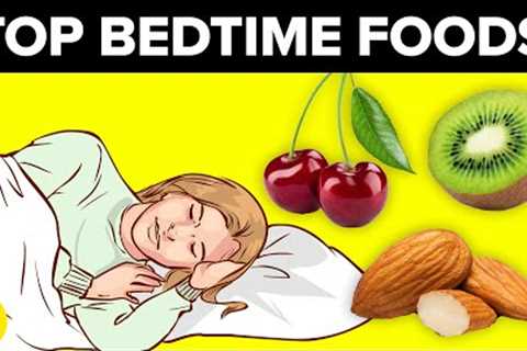 Which Foods Are Good To Eat Before Bed
