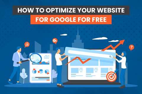 How to Optimize Your Website For Free