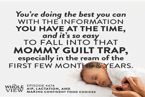 TWV Podcast Episode 474: AIP, Lactation, and Making Confident Food Choices