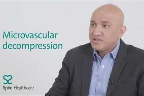 Microvascular decompression | Spire Healthcare