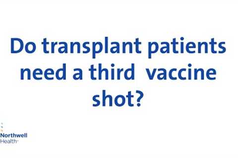 Why do transplant patients require a COVID booster shot?