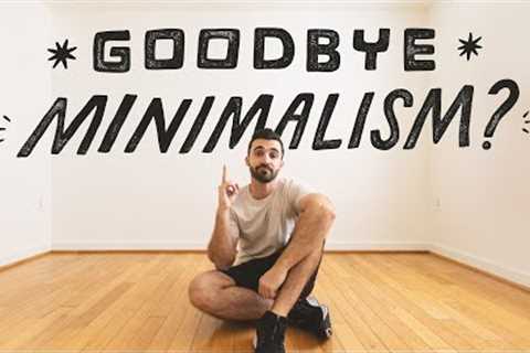 Is this the end of minimalism?