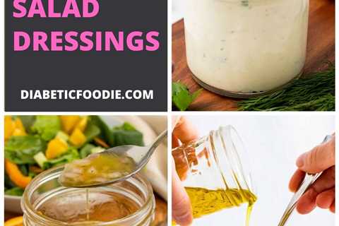Diabetes-Friendly Salad Dressings (Recipes & Products)