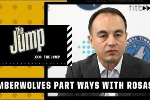 The Timberwolves part ways with general manager Gersson Rosas ? The Jump reacts