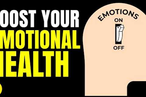 14 Ways To Boost Your Emotional Health