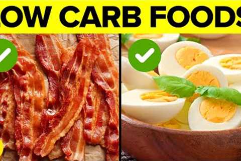 12 Surprising Low Carb Foods You Are Not Eating That Help You LOSE WEIGHT