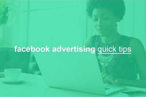 facebook advertising quick tips