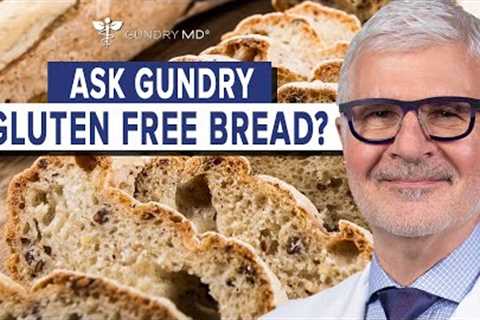 Gluten Free Bread?! - Ask Gundry