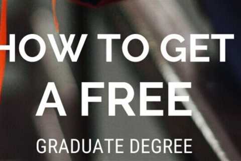 How to Get a Free Graduate Degree