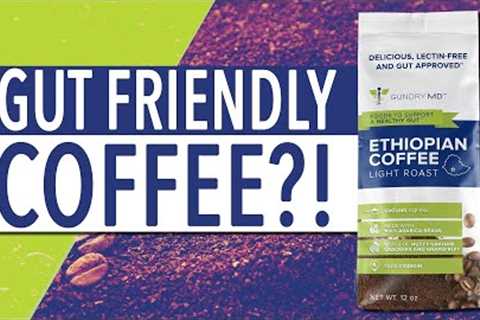 Ethiopian Coffee | Gut Health | Gundry MD