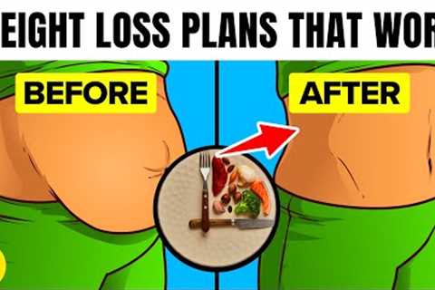 6 Weight Loss Plans That Can Actually Work For You