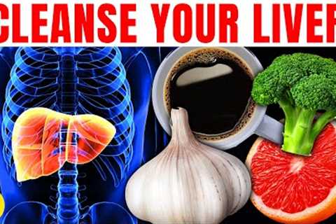 19 SUPERFOODS That Naturally Cleanse Your Liver