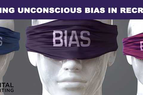 Unconscious bias in healthcare recruitment: How to overcome it