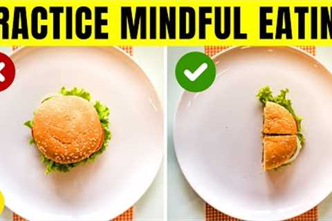 Lose That Belly Fat By Practicing Mindful Eating