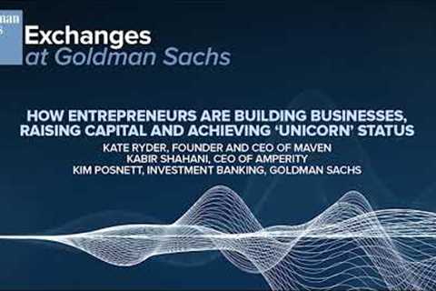 How Entrepreneurs Are Building Businesses, Raising Capital and Achieving ‘Unicorn’ Status