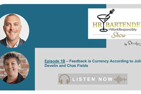 Talent and Technology [Episode 1B]: Employee Feedback is Currency